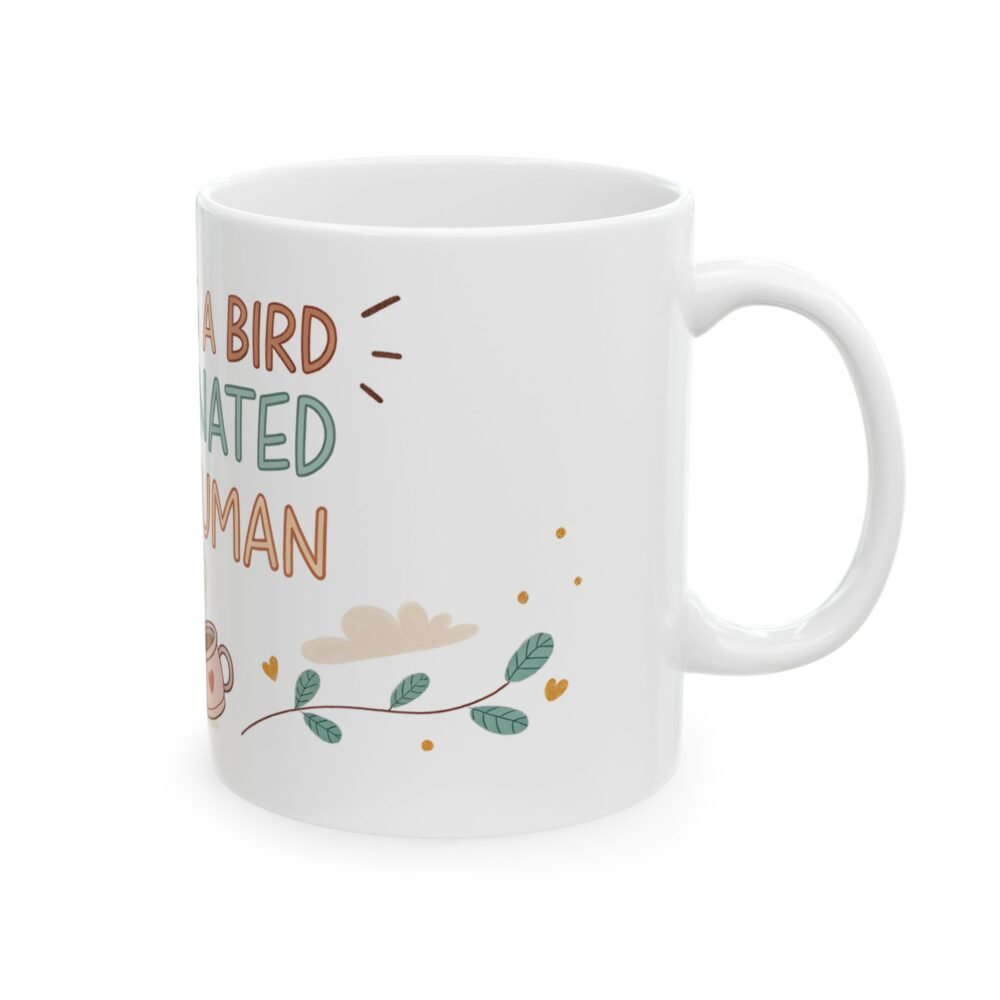Bird enthusiast morning coffee ceramic cup with saying