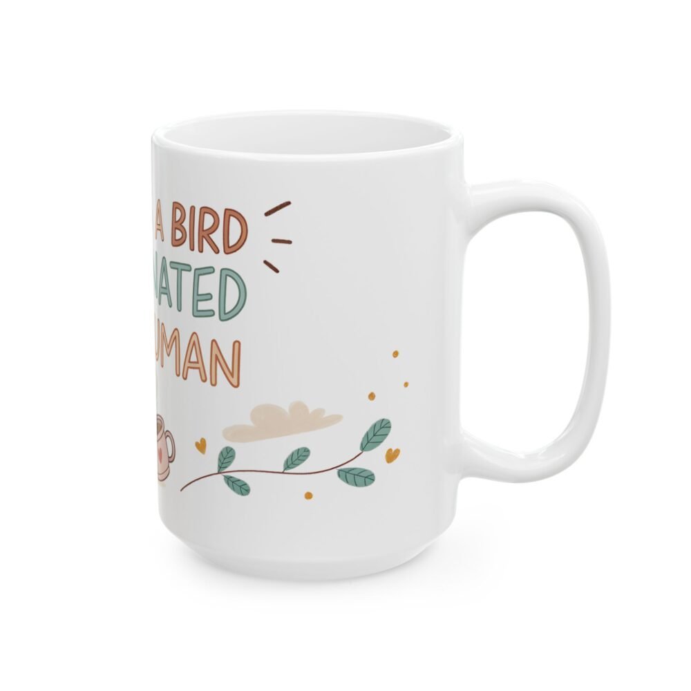 Morning motivation bird themed ceramic coffee cup 11oz and 15oz