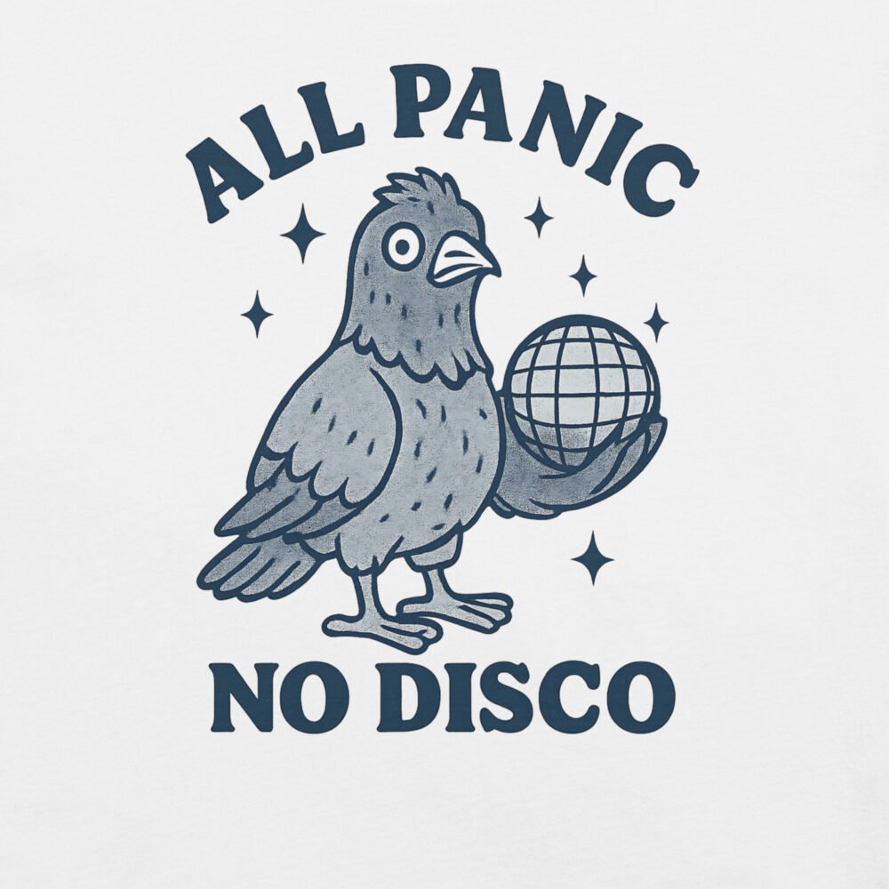 Relatable quote shirt with an anxious bird graphic and the text "All Panic No Disco."